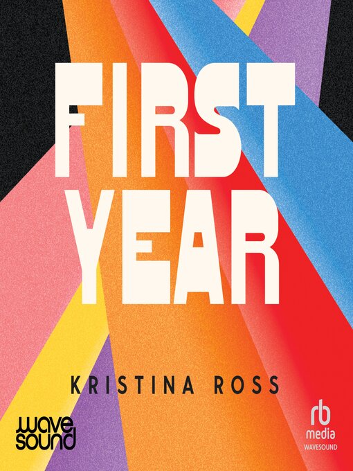 Title details for First Year by Kristina Ross - Available
